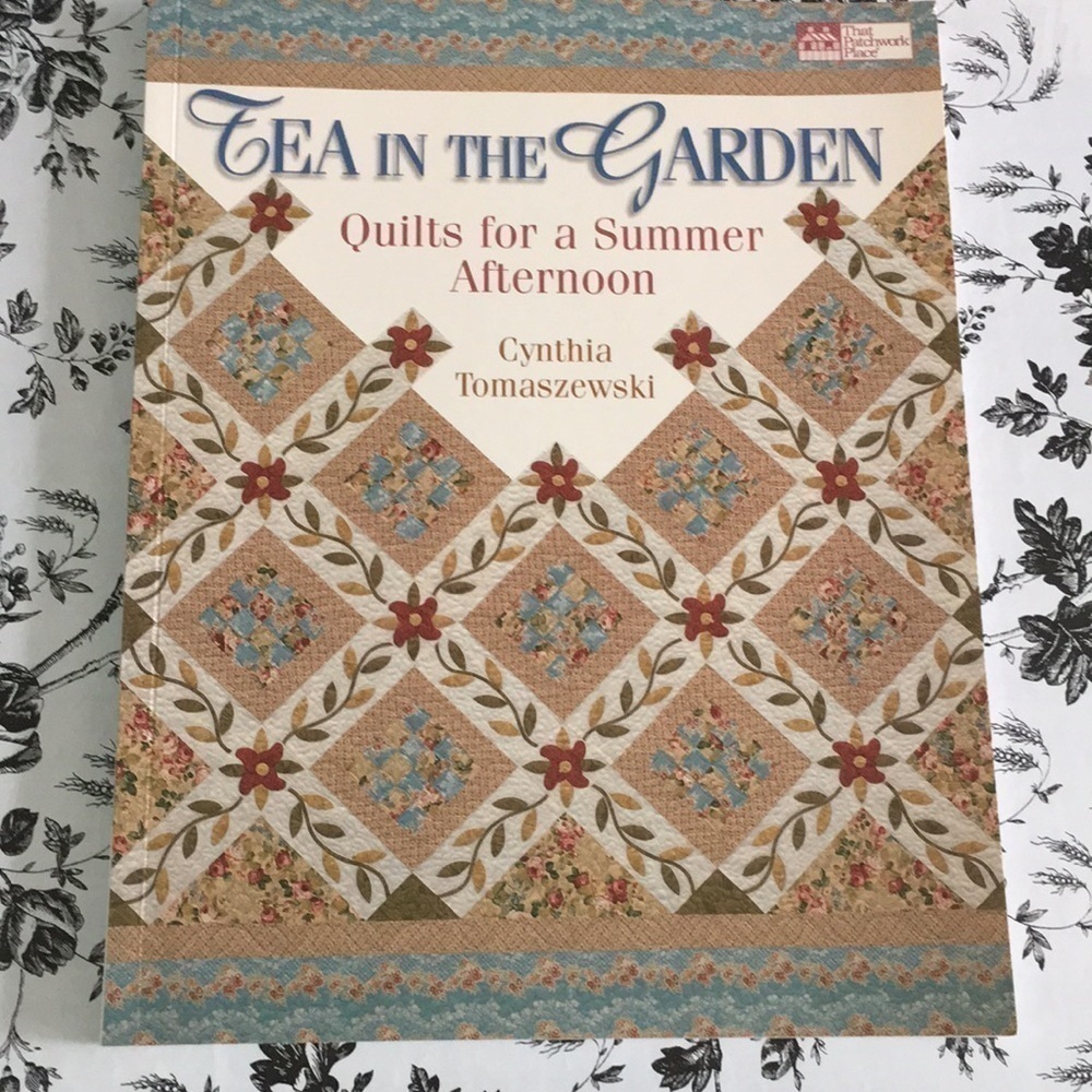 Tea In The Garden Quilts For a Summer Afternoon Book Cynthia Tomaszewski